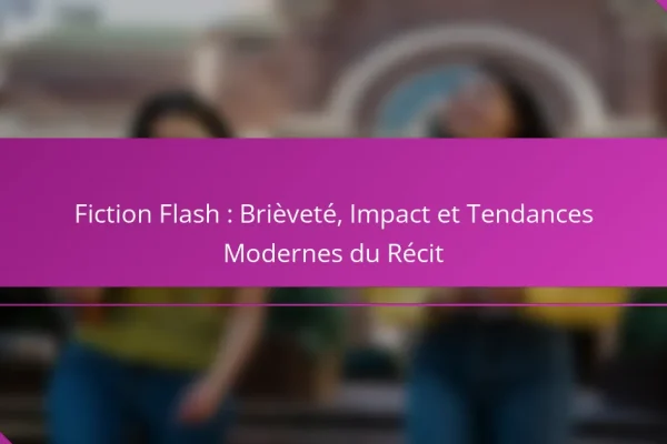 Fiction Flash : Brièveté, Impact et Tendances Modernes du Récit